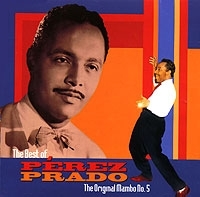 Perez Prado The Best Of Perez Prado The Original Mambo No 5 артикул 11226b.