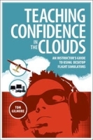 Teaching Confidence in the Clouds: An Instructor's Guide to Using Desktop Flight Simulators артикул 11041b.