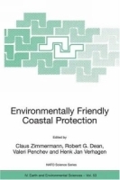 Environmentally Friendly Coastal Protection : Proceedings of the NATO Advanced Research Workshop on Environmentally Friendly Coastal Protection Structures, IV: Earth and Environmental Sciences) артикул 11090b.