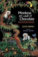 Monkeys Are Made of Chocolate: Exotic and Unseen Costa Rica артикул 11098b.
