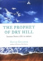 The Prophet of Dry Hill : Lessons From a Life in Nature артикул 11130b.