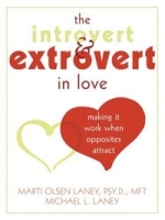 The Introvert & Extrovert in Love: Making It Work When Opposites Attract артикул 11159b.